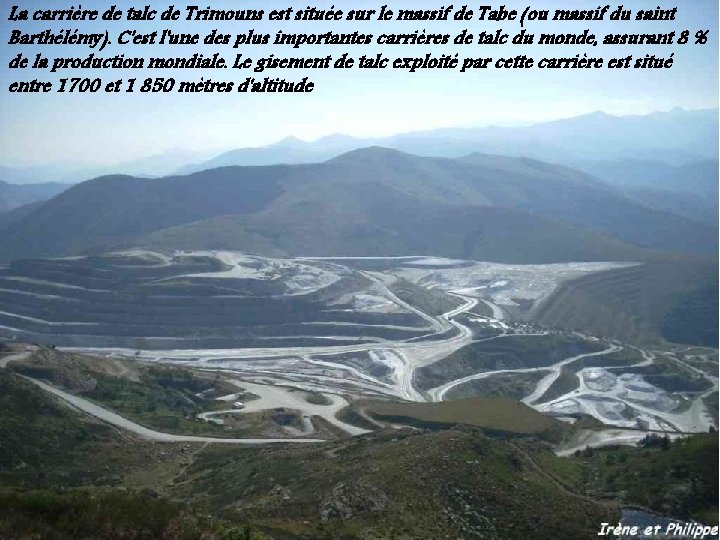 La carrière de talc de Trimouns est située sur le massif de Tabe (ou