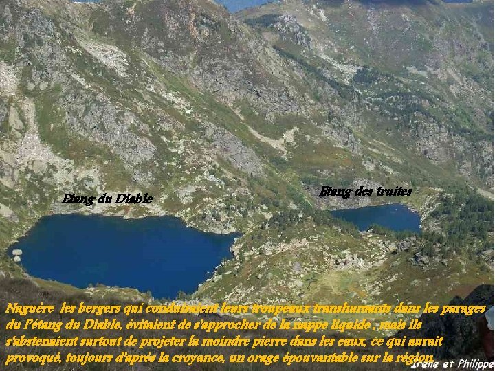 Etang du Diable Etang des truites Naguère les bergers qui conduisaient leurs troupeaux transhumants