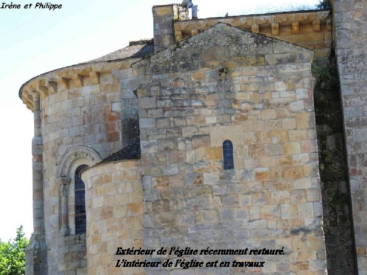 Extérieur de l’église récemment restauré. L’intérieur de l’église est en travaux 