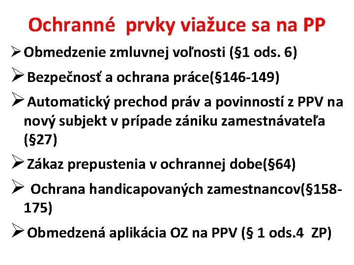 Ochranné prvky viažuce sa na PP Ø Obmedzenie zmluvnej voľnosti (§ 1 ods. 6)