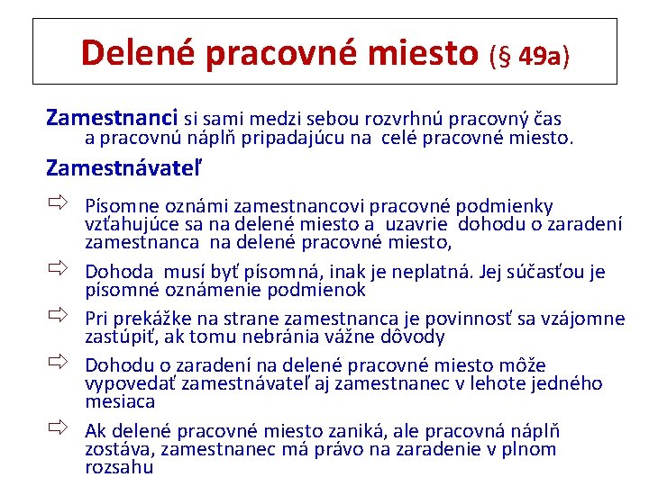 Delené pracovné miesto (§ 49 a) Zamestnanci si sami medzi sebou rozvrhnú pracovný čas