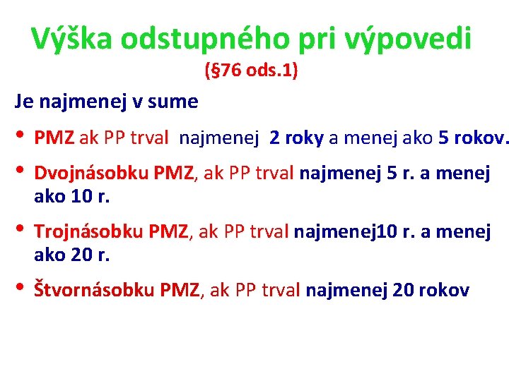 Výška odstupného pri výpovedi (§ 76 ods. 1) Je najmenej v sume • PMZ