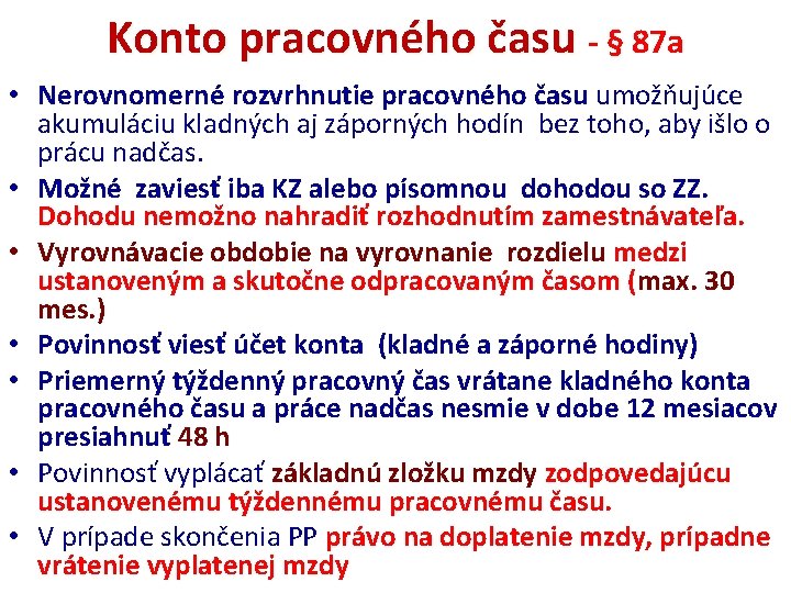 Konto pracovného času - § 87 a • Nerovnomerné rozvrhnutie pracovného času umožňujúce akumuláciu