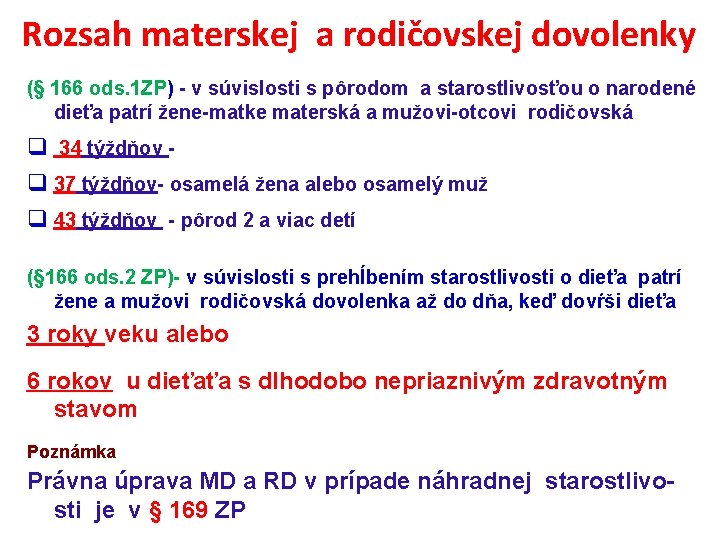 Rozsah materskej a rodičovskej dovolenky (§ 166 ods. 1 ZP) - v súvislosti s