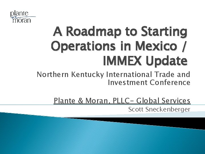 A Roadmap to Starting Operations in Mexico / IMMEX Update Northern Kentucky International Trade