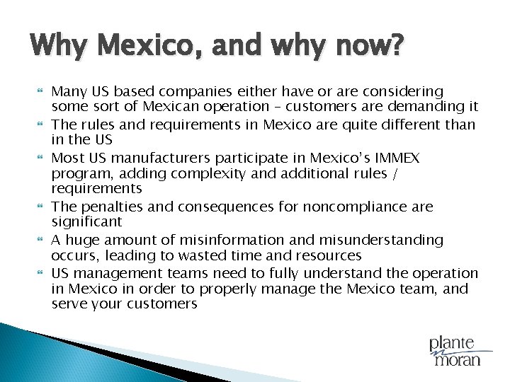 Why Mexico, and why now? Many US based companies either have or are considering