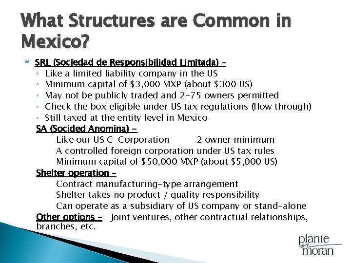 What Structures are Common in Mexico? SRL (Sociedad de Responsibilidad Limitada) – ◦ Like