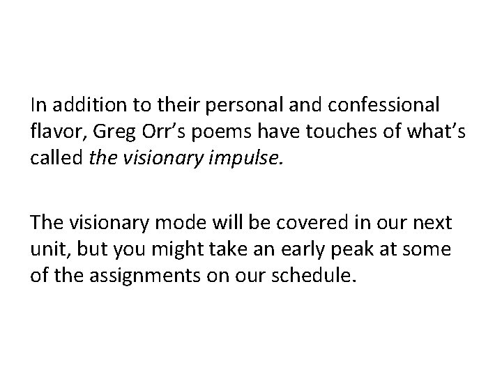 In addition to their personal and confessional flavor, Greg Orr’s poems have touches of