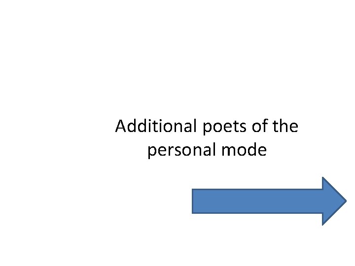 Additional poets of the personal mode 