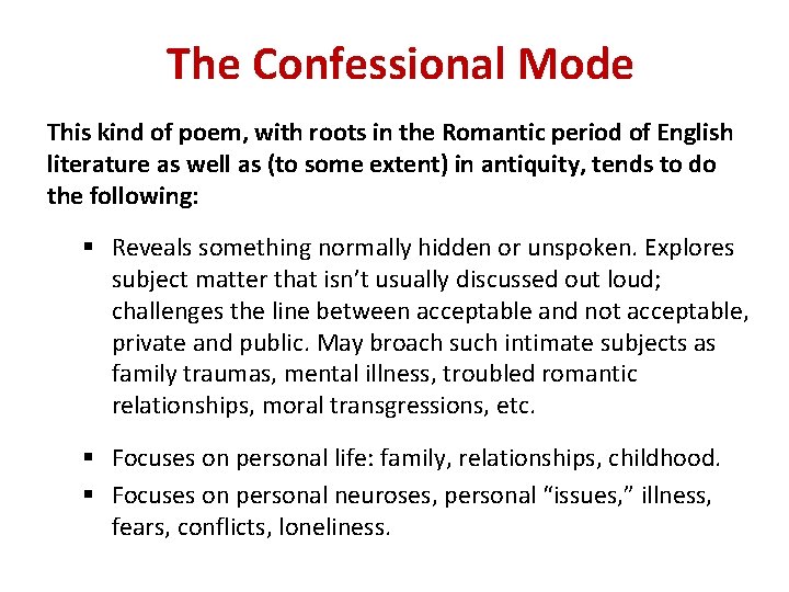 The Confessional Mode This kind of poem, with roots in the Romantic period of