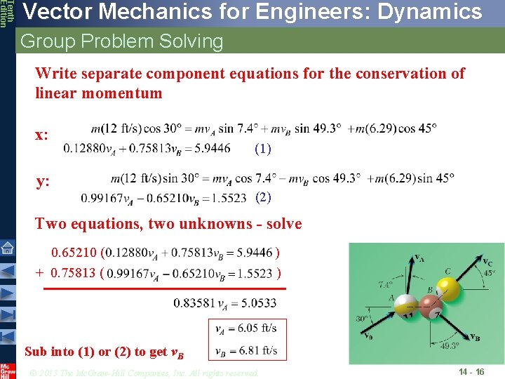 Tenth Edition Vector Mechanics for Engineers: Dynamics Group Problem Solving Write separate component equations