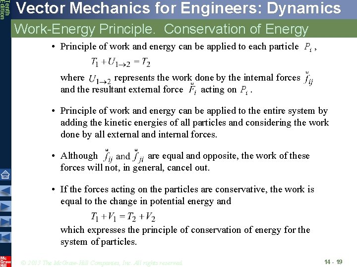 Tenth Edition Vector Mechanics for Engineers: Dynamics Work-Energy Principle. Conservation of Energy • Principle
