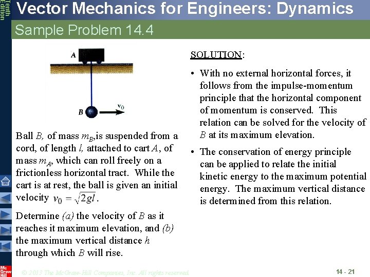 Tenth Edition Vector Mechanics for Engineers: Dynamics Sample Problem 14. 4 SOLUTION: Ball B,