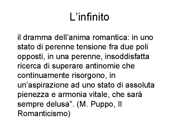 L’infinito il dramma dell’anima romantica: in uno stato di perenne tensione fra due poli