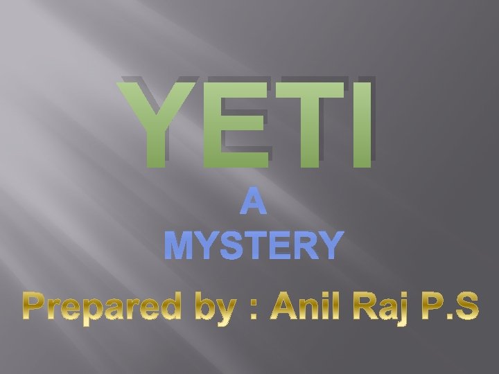 YETI A MYSTERY 