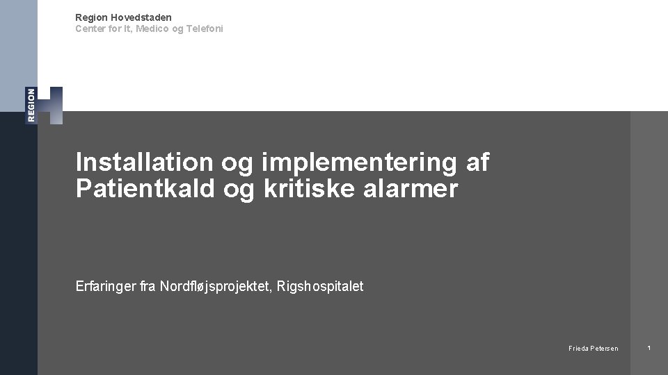 Region Hovedstaden Center for It, Medico og Telefoni Installation og implementering af Patientkald og