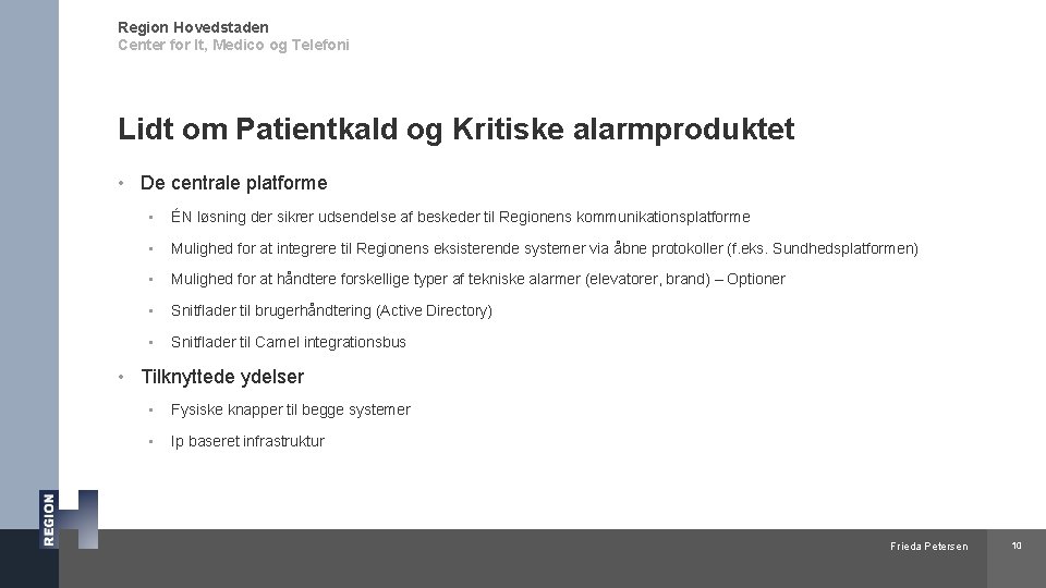 Region Hovedstaden Center for It, Medico og Telefoni Lidt om Patientkald og Kritiske alarmproduktet