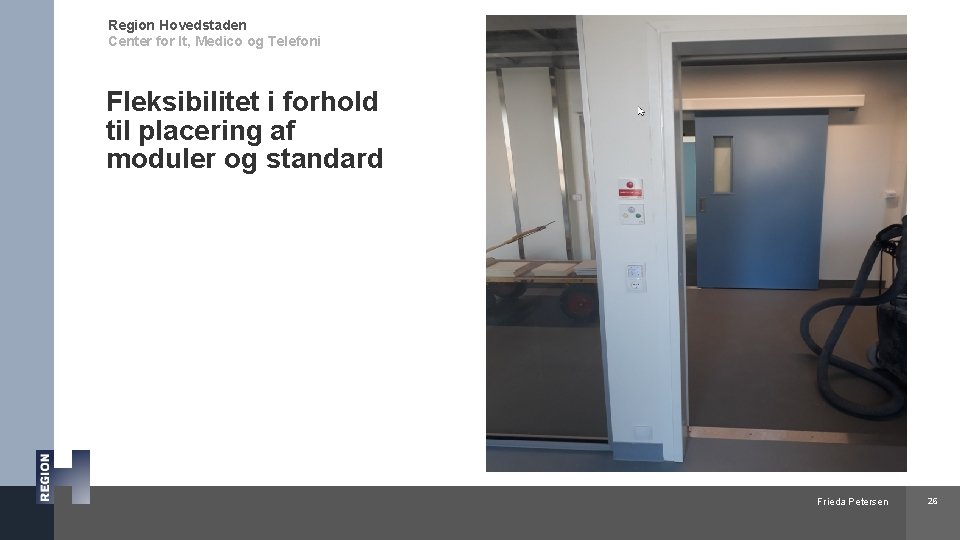 Region Hovedstaden Center for It, Medico og Telefoni Fleksibilitet i forhold til placering af