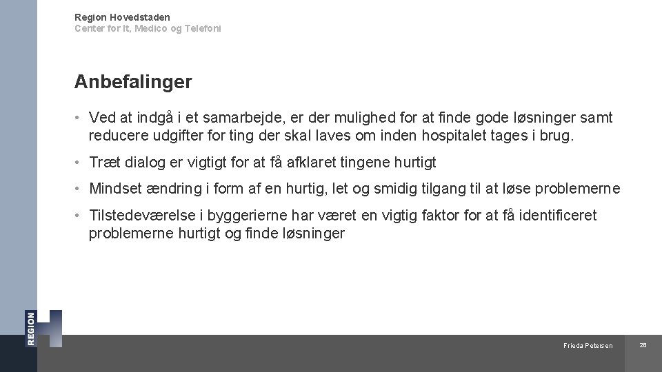 Region Hovedstaden Center for It, Medico og Telefoni Anbefalinger • Ved at indgå i