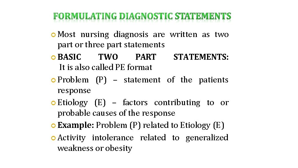  Most nursing diagnosis are written as two part or three part statements BASIC