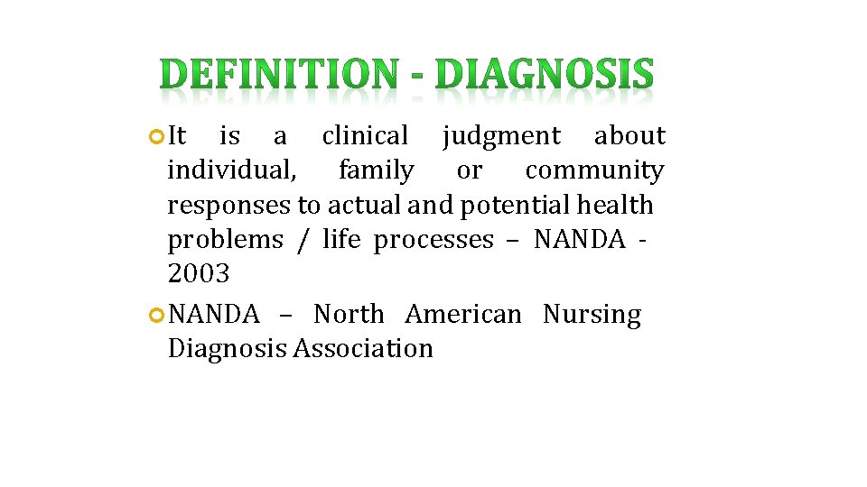  It is a clinical judgment about individual, family or community responses to actual