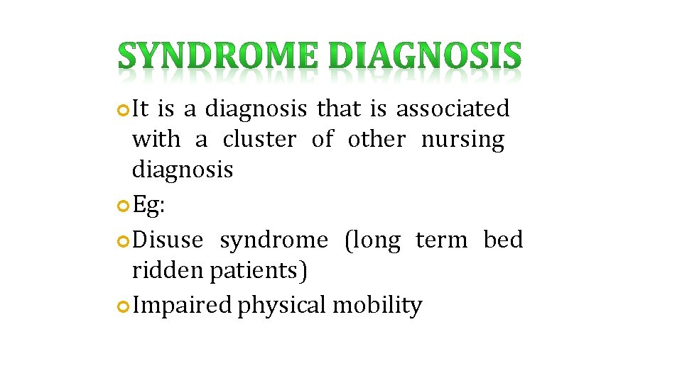  It is a diagnosis that is associated with a cluster of other nursing