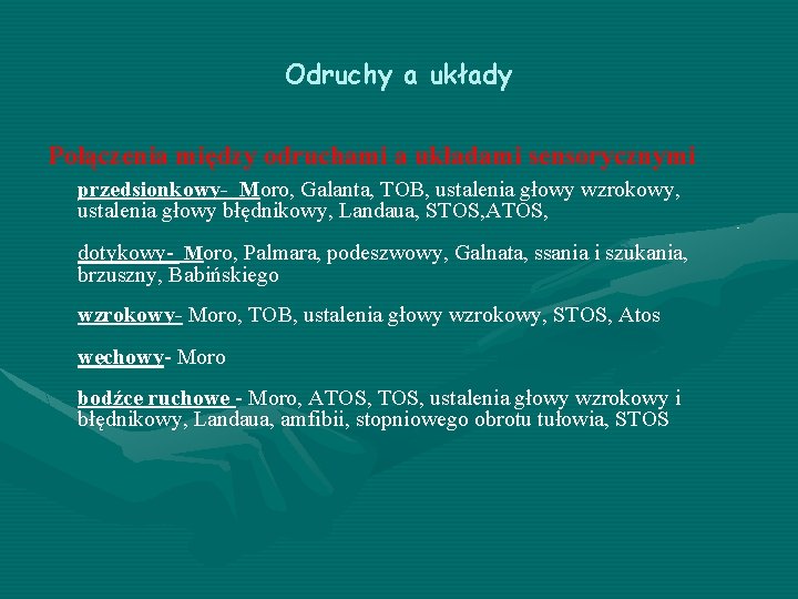 Odruchy a układy Połączenia między odruchami a układami sensorycznymi przedsionkowy- Moro, Galanta, TOB, ustalenia