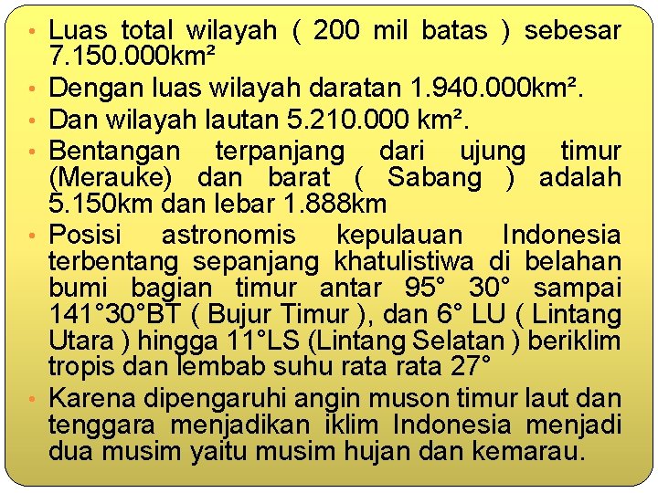  • Luas total wilayah ( 200 mil batas ) sebesar • • •