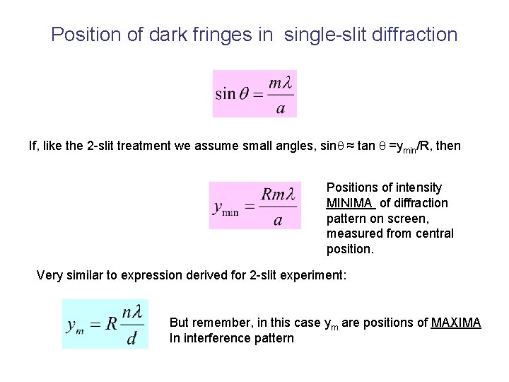 Position of dark fringes in single-slit diffraction If, like the 2 -slit treatment we