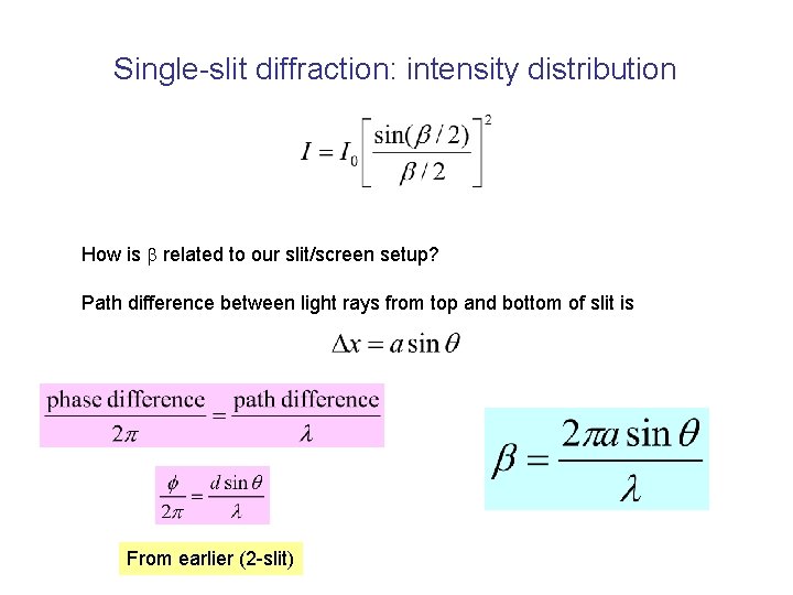 Single-slit diffraction: intensity distribution How is related to our slit/screen setup? Path difference between