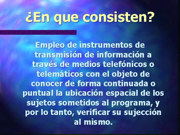 ¿En que consisten? Empleo de instrumentos de transmisión de información a través de medios ¿En que consisten? Empleo de instrumentos de transmisión de información a través de medios