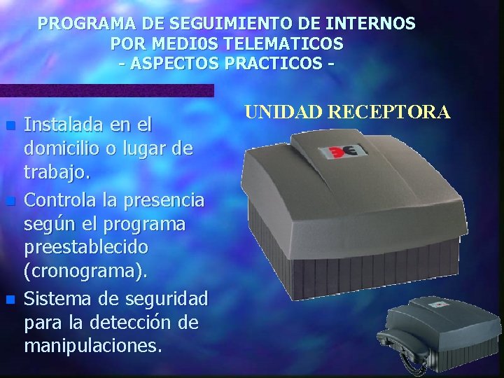 PROGRAMA DE SEGUIMIENTO DE INTERNOS POR MEDI 0 S TELEMATICOS - ASPECTOS PRACTICOS - PROGRAMA DE SEGUIMIENTO DE INTERNOS POR MEDI 0 S TELEMATICOS - ASPECTOS PRACTICOS -