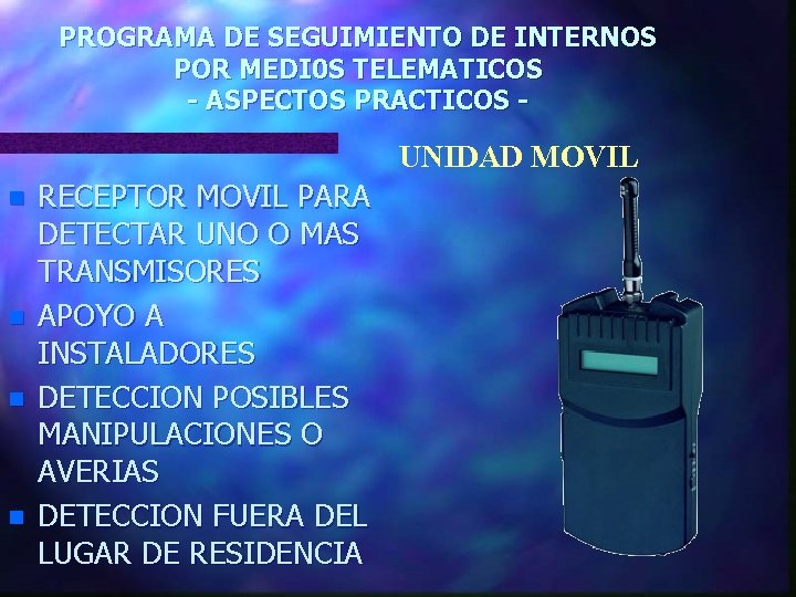 PROGRAMA DE SEGUIMIENTO DE INTERNOS POR MEDI 0 S TELEMATICOS - ASPECTOS PRACTICOS - PROGRAMA DE SEGUIMIENTO DE INTERNOS POR MEDI 0 S TELEMATICOS - ASPECTOS PRACTICOS -