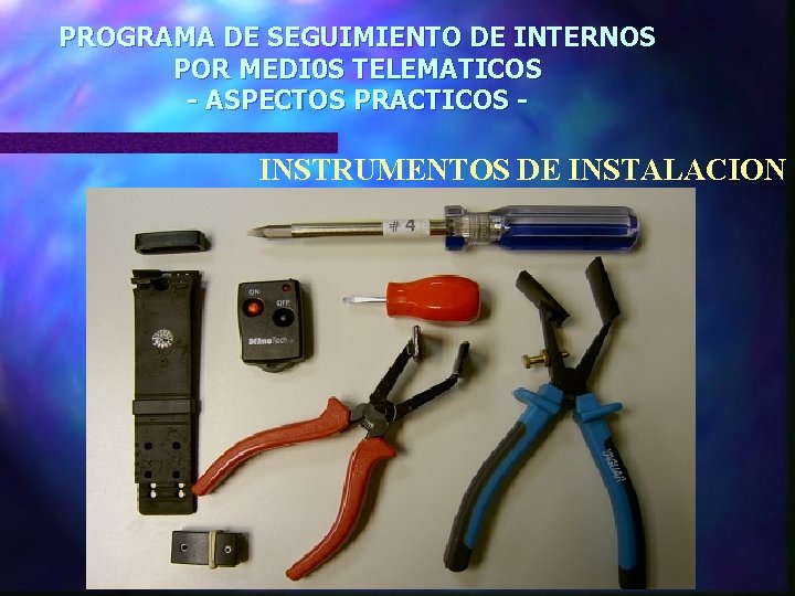 PROGRAMA DE SEGUIMIENTO DE INTERNOS POR MEDI 0 S TELEMATICOS - ASPECTOS PRACTICOS - PROGRAMA DE SEGUIMIENTO DE INTERNOS POR MEDI 0 S TELEMATICOS - ASPECTOS PRACTICOS -