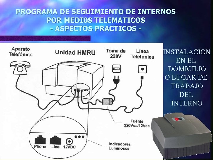 PROGRAMA DE SEGUIMIENTO DE INTERNOS POR MEDI 0 S TELEMATICOS - ASPECTOS PRACTICOS INSTALACION PROGRAMA DE SEGUIMIENTO DE INTERNOS POR MEDI 0 S TELEMATICOS - ASPECTOS PRACTICOS INSTALACION