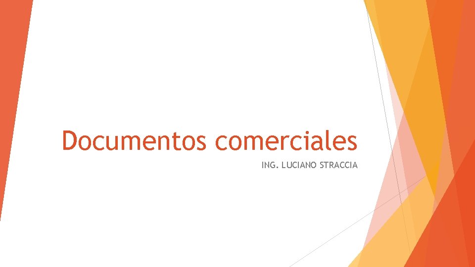 Documentos comerciales ING. LUCIANO STRACCIA 