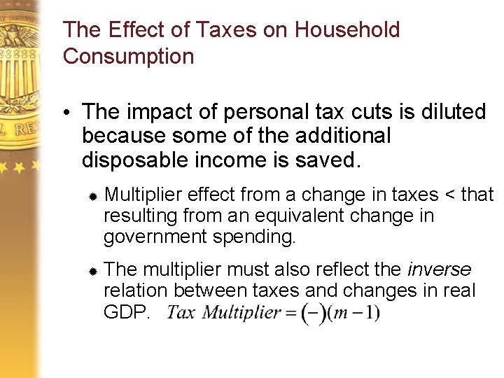 The Effect of Taxes on Household Consumption • The impact of personal tax cuts