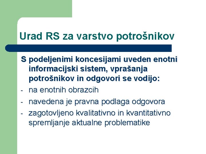 Urad RS za varstvo potrošnikov S podeljenimi koncesijami uveden enotni informacijski sistem, vprašanja potrošnikov