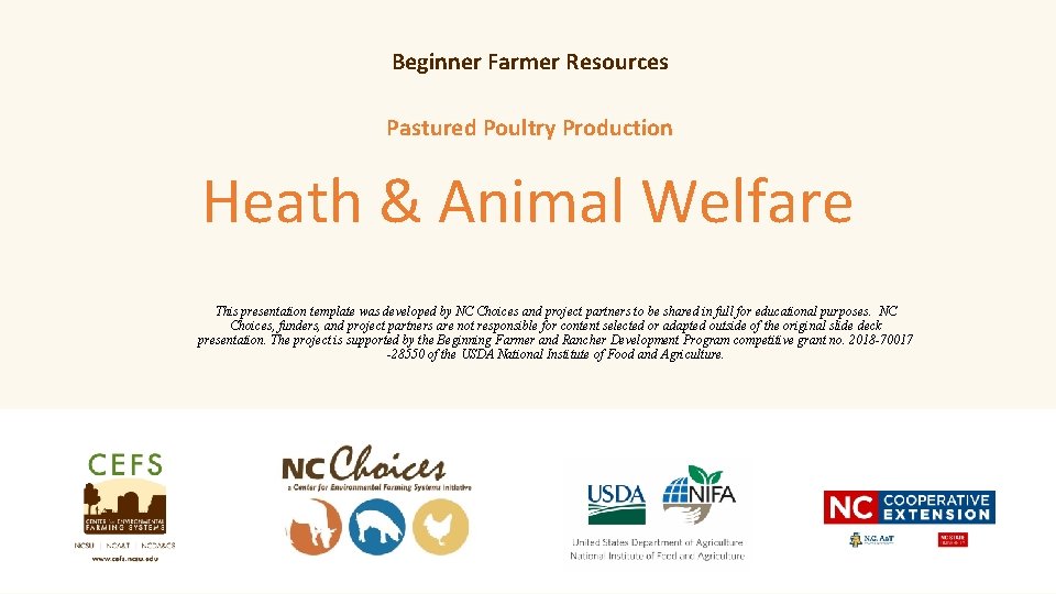 Beginner Farmer Resources Pastured Poultry Production Heath & Animal Welfare This presentation template was