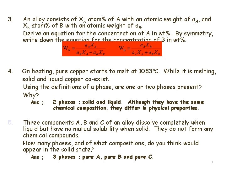 3. An alloy consists of XA atom% of A with an atomic weight of