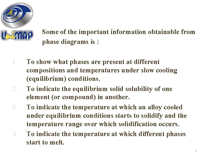 Some of the important information obtainable from phase diagrams is : 1. 2. 3.