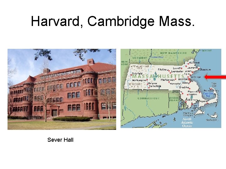 Harvard, Cambridge Mass. Sever Hall 