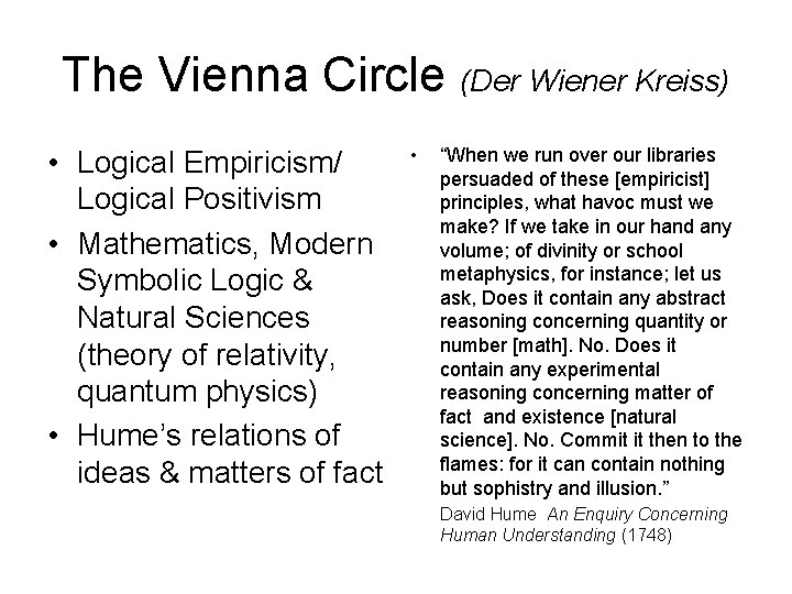 The Vienna Circle (Der Wiener Kreiss) • Logical Empiricism/ Logical Positivism • Mathematics, Modern