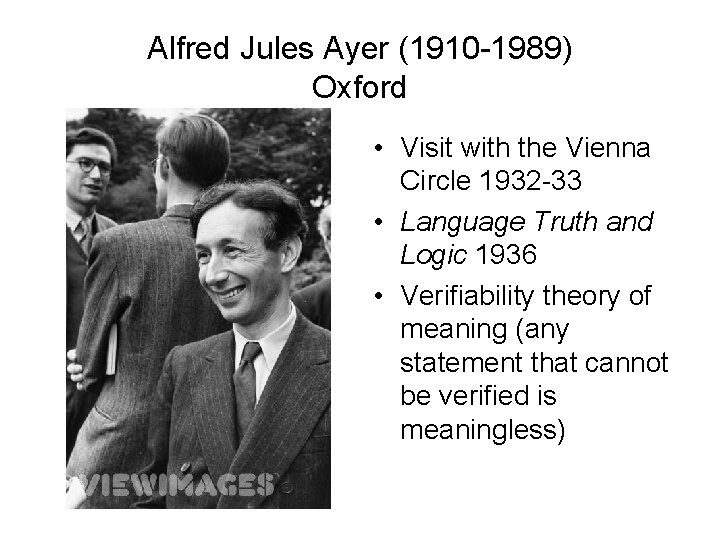 Alfred Jules Ayer (1910 -1989) Oxford • Visit with the Vienna Circle 1932 -33