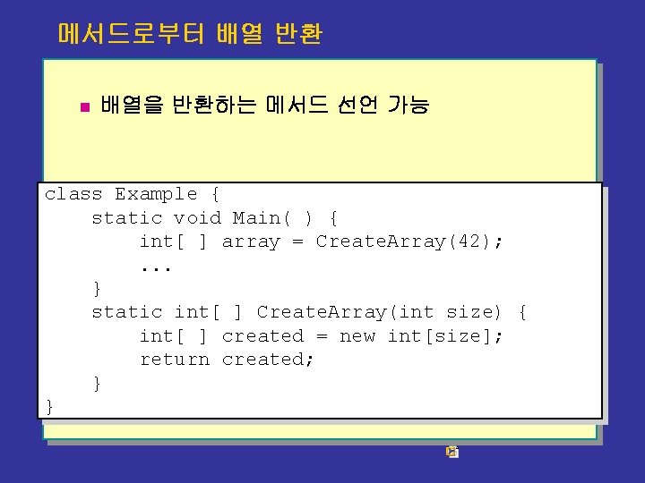 메서드로부터 배열 반환 n 배열을 반환하는 메서드 선언 가능 class Example { static void