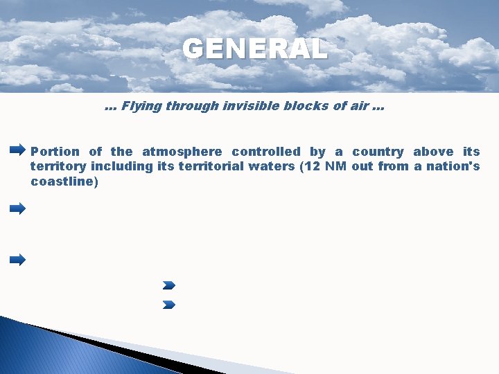 GENERAL. . . Flying through invisible blocks of air. . . Portion of the