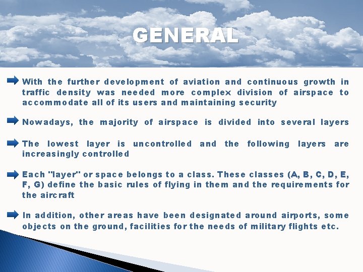 GENERAL With the further development of aviation and continuous growth in traffic density was