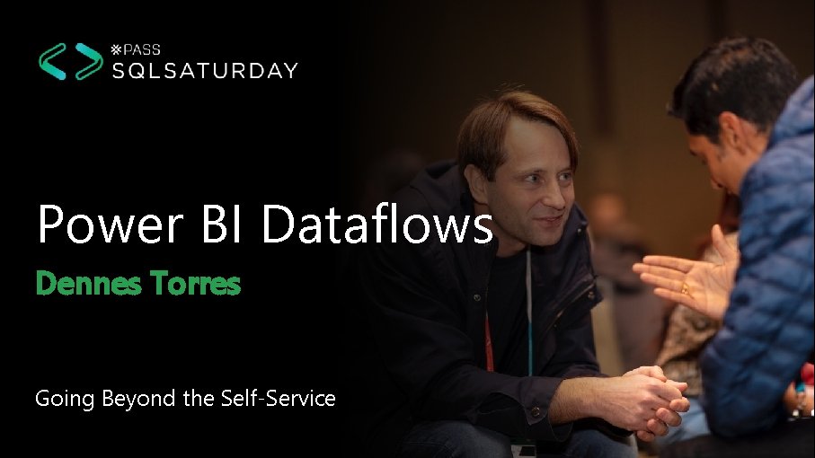 Power BI Dataflows Dennes Torres Going Beyond the Self-Service 