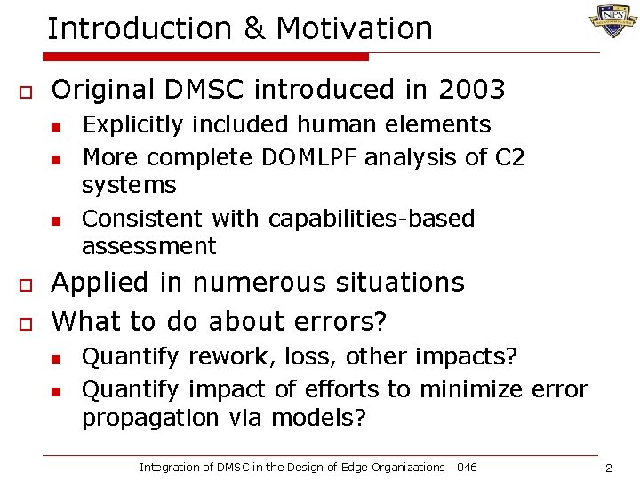 Introduction & Motivation o Original DMSC introduced in 2003 n n n o o