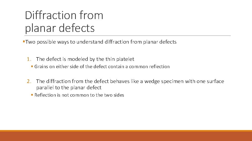 Diffraction from planar defects §Two possible ways to understand diffraction from planar defects 1.